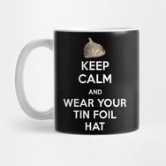 Pixxa Keep Calm And Wear Your Tin Foil Hat Graphic Kupa Bardak