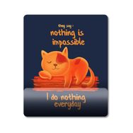 Pixxa Model 1 Nothing Is Impossible-Tembel Kedi-Tembellik Hakkı Bilek Destekli Mouse Pad