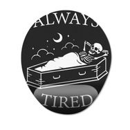 Pixxa Model 1 Oval Hep Yorgun Always Tired Bilek Destekli Mouse Pad