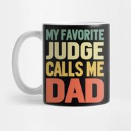 Pixxa My Favorite Judge Calls Me Dad Kupa Bardak