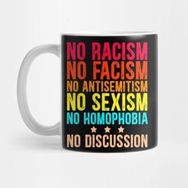 Pixxa No Racism Facism Antisemitism Sexism Homophobia No Discussion Kupa Bardak