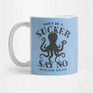 Pixxa Octopus Don't Be A Sucker Say No To Plastic Straws Kupa Bardak