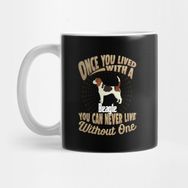 Pixxa Once You Lived With A Beagle You Can Never Live Without One Kupa Bardak