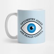Pixxa Optometry Jokes Are Really Cornea Kupa Bardak