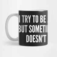Pixxa Sarcasm I Try To Be A Nice Person But Sometimes My Mouth Doesn't Cooperate Sarcastic Kupa Bardak