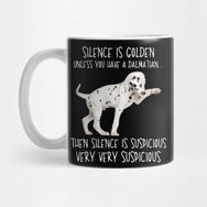 Pixxa Silence Is Golden Unless You Have A Dalmatian Kupa Bardak