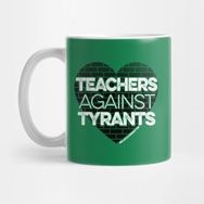 Pixxa Teachers Against Tyrants Kupa Bardak