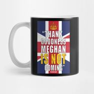 Pixxa Thank Goodness Meghan Is Not Coming Kupa Bardak