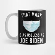 Pixxa That Mask Is As Use Les s As Joe Biden Kupa Bardak