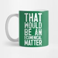 Pixxa That Would Be An Ecumenical Matter Kupa Bardak