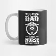 Pixxa The Best Kind Of Dad Raises A Nurse Practitioner Kupa Bardak