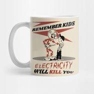 Pixxa Vintage Ad Electricity Will Kill You Kupa Bardak