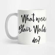 Pixxa What Would Blair Waldorf Do? Kupa Bardak