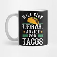 Pixxa Will Give Legal Advice For Tacos Funny Lawyer Gift Kupa Bardak