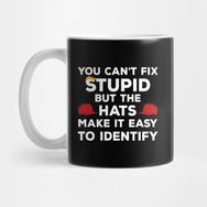 Pixxa You Cant Fix Stupid But The Hats Make It Easy To Identify Şapka Kupa Bardak