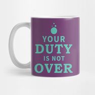 Pixxa Your Duty Is Not Over Kupa Bardak