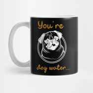 Pixxa Youre Dog Water Pug Kupa Bardak
