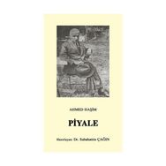 PIYALE (OSMANLI TÜRKÇESİ ASLI İLE BIRLIKTE) - AHMET HAŞİM