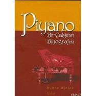 PIYANO BIR ÇALGININ BIYOGRAFISI - BUĞRA GÜLTEK