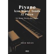 Piyano İçin Minör Tonda 12 Parça - Oğuz Özcan