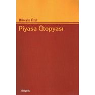 PIYASA ÜTOPYASI - HÜSEYİN ÖZEL