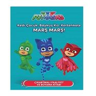 PJ Maskeliler - Kedi Çocuk, Baykuş Kız,Kertenkele Marş Marş!: Çıkartmalı Faaliyet ve Boyama Kitabı - Kolektif