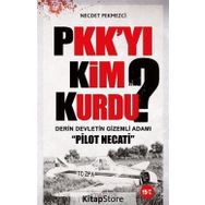 PKK'YI KIM KURDU? - NECDET PEKMEZCI