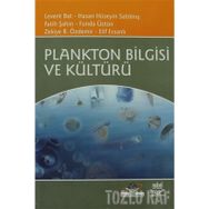 PLANKTON BILGISI VE KÜLTÜRÜ - LEVENT BAT;HASAN HÜSEYİN SATILMIŞ;FATIH ŞAHİN;FUNDA ÜSTÜN;ZEKIYE B. ÖZDEMİR;ELIF ERSANLI