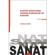 Plastik Sanatlarda Tasarım Elemanları ve İlkeleri - Mücahit Bora