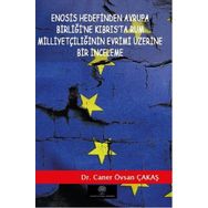 Platanus Publishing Enosis Hedefinden Avrupa Birliğine Kıbrısta Rum Milliyetçiliğinin Evrimi Üzerine Bir İnceleme