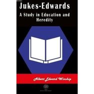 Platanus Publishing Jukes Edwards A Study in Education and Heredity