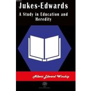 Platanus Publishing Jukes Edwards A Study in Education and Heredity
