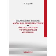 Platon Hukuk Yayınevi Ceza Muhakemesi Hukukunda Mağdurun Beden Muayenesi ve Örnek Alınmasının Tıp Hukukundaki Yansımaları