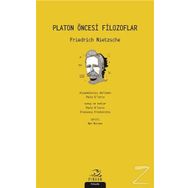 Platon Öncesi Filozoflar - Friedrich Nietzsche