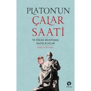 Platonun Çalar Saati ve Diğer Muhteşem Antik İcatlar - James Russell