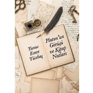 Platon'un Görüşü ve Kitap Notları - Yunus Emre Yücebaş