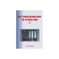 PLC PROGRAMLAMA VE S7- 300/ 400 - 1 - YAVUZ EMİNOĞLU