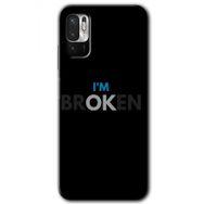Poco M3 Pro Im Broken Baskılı Uyumlu Silikon Kılıf