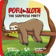Pofu the Sloth - The Surprise Party - Meltem Erinçmen Kanoğlu