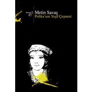 POLİKA´NIN YEŞİL ÇEŞMESİ - METIN SAVAŞ