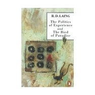 Politics of Experience and the Bird of the Paradise - R.D. Laing