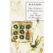 Politics of Experience and the Bird of the Paradise - R.D. Laing