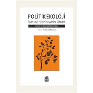 Politik Ekoloji - İklim Krizi ve Yeni Toplumsal Gündem - Dimitri Roussopoulos