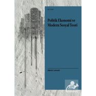 Politik Ekonomi Ve Modern Sosyal Teori - Adem Levent