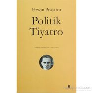 POLITIK TIYATRO - ERWIN PISCATOR