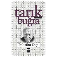 Politika Dışı - Tarık Buğra