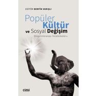 Popüler Kültür ve Sosyal Değişim: Disiplinlerarası İncelemeler - Berfin Varışlı