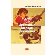 Popüler Türk Sinemasının İdeolojik Dönüşümü Nobel Bilimsel Eserler