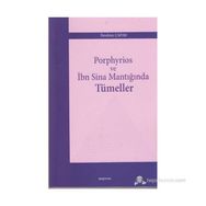 Porphyrios ve İbn Sina Mantığında Tümeller - İbrahim Çapak