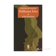 PORTRELER GALERISI KÜLLENEN İZLER - 1 - AVNI ÖZGÜREL